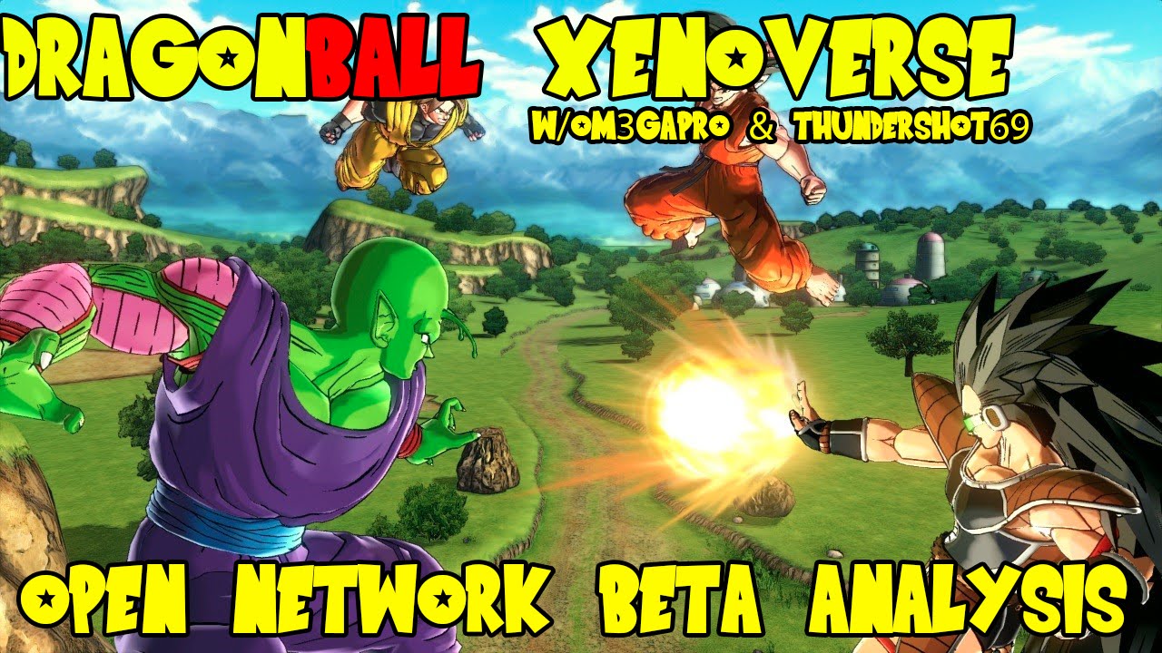 Dragon Ball Xenoverse Hype w/ Thundershot69 & Om3gaPro - Open Network/Beta Analysis & Breakdown