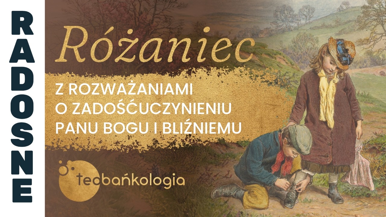 14.03.2026 Różaniec z rozważaniami o zadośćuczynieniu Panu Bogu i bliźniemu