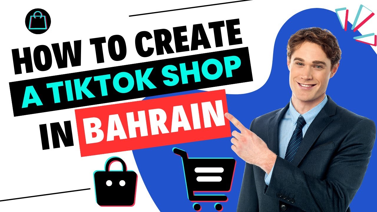 How To Create a TikTok Shop in Bahrain [step by step]