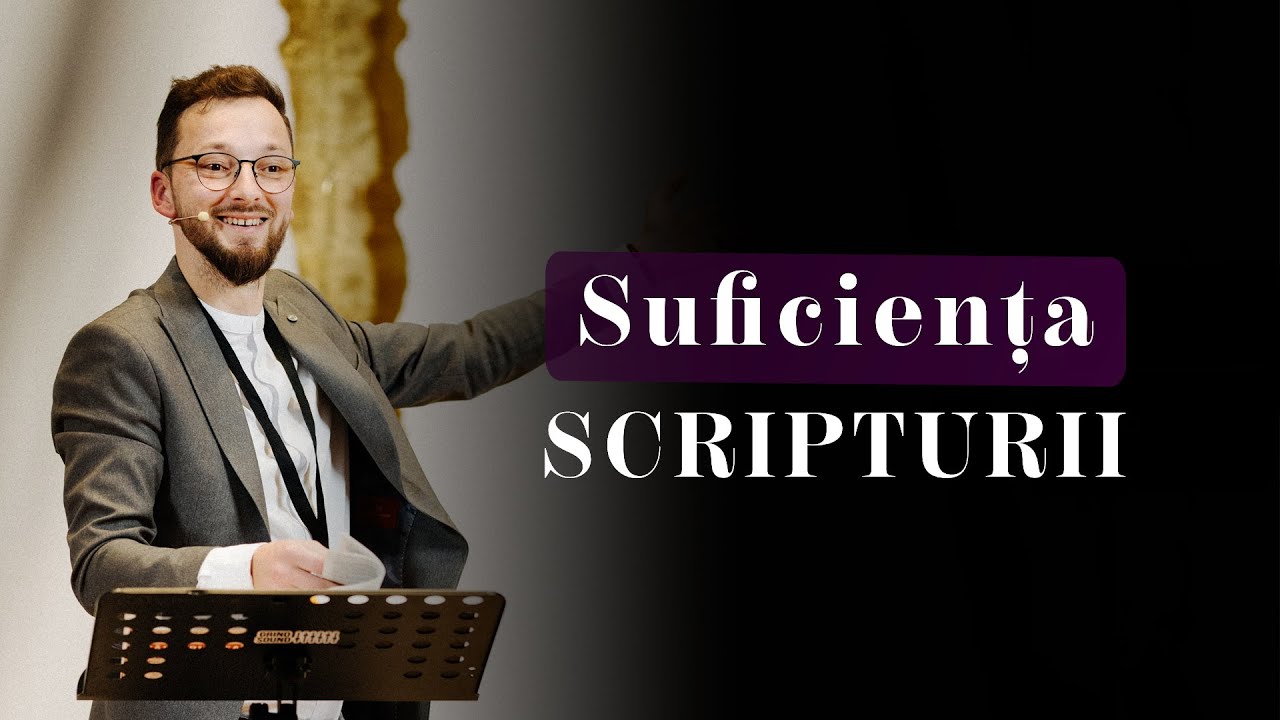 [SESIUNEA II] Suficiența Scripturii  - Andrei Croitoru