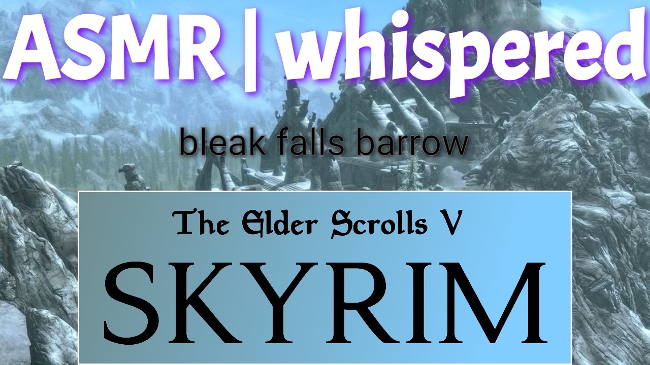 Skyrim ASMR WHISPERING | bleak falls barrow mission