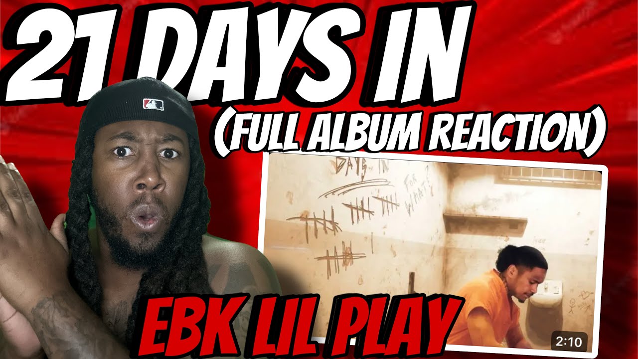 Ebk Lil Play - 21 Days In (Full Album Reaction)