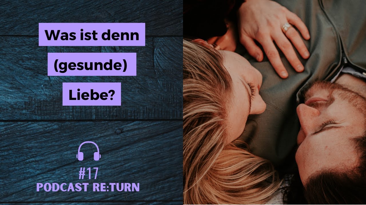Was ist gesunde Liebe und was braucht es für eine erfüllte Beziehung?