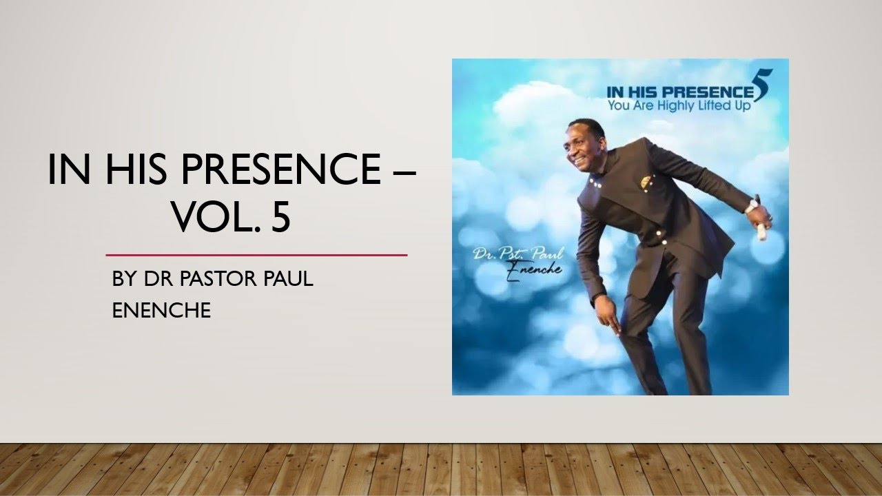 In His Presence (Volume 5) Jukebox by Dr Paul Enenche