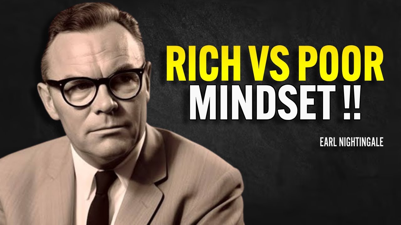 Rich vs. Poor Mindset – The Choice is Yours - Earl Nightingale Motivation