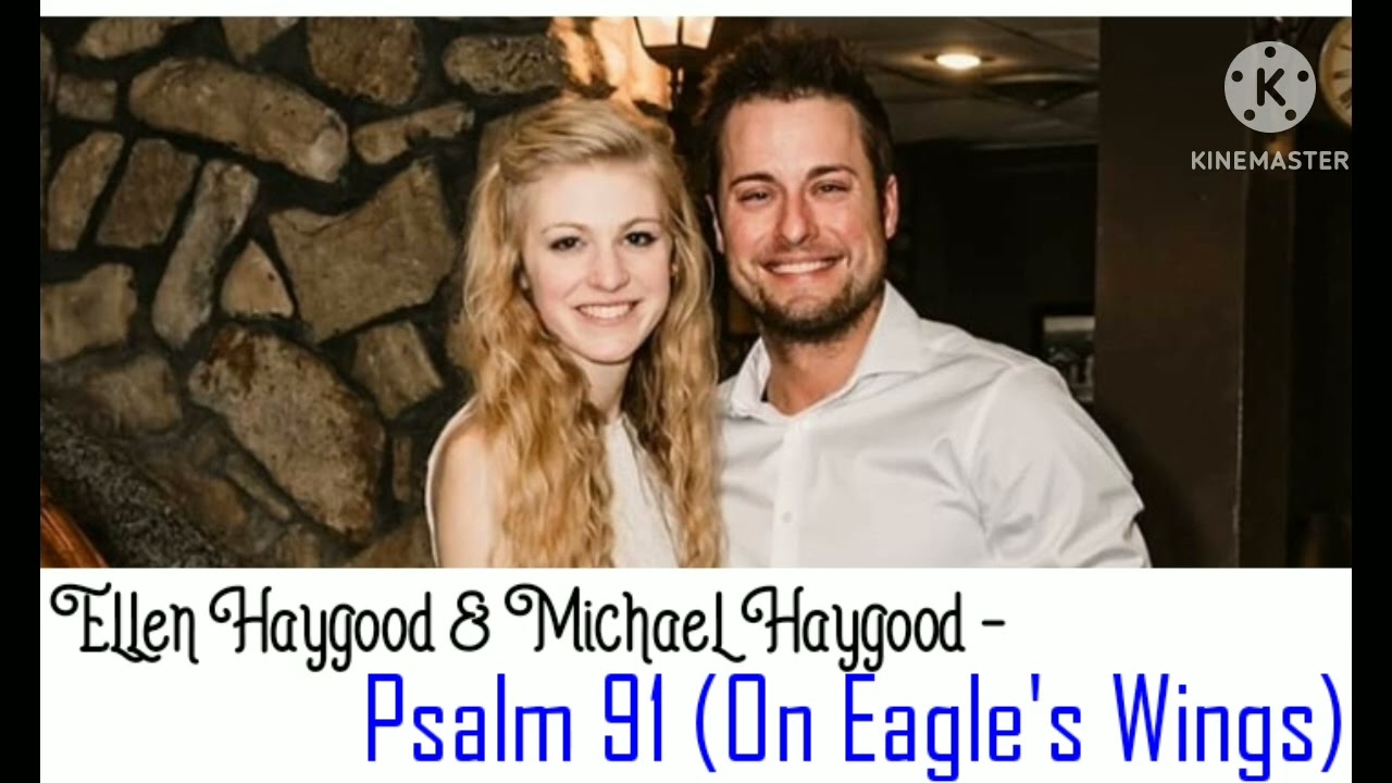 Ellen Haygood & Michael Haygood - Psalm 91 (On Eagle's Wings)