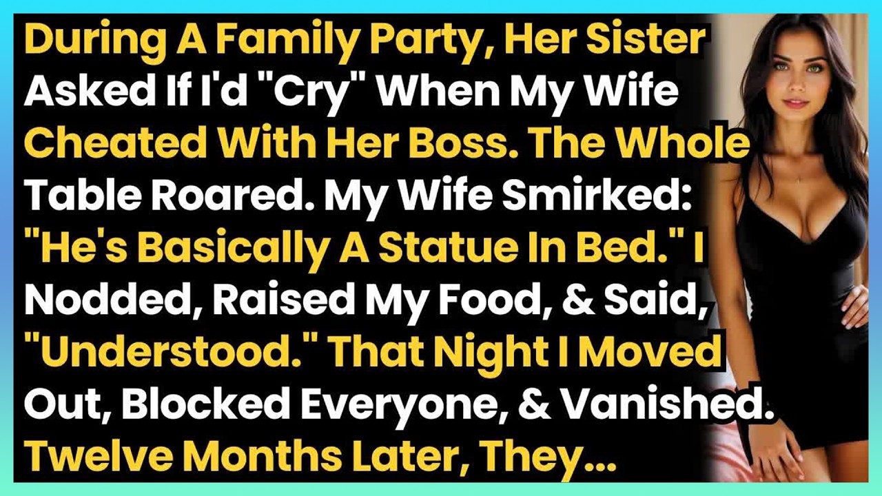 During A Family Party, Her Sister Asked If I'd ＂Cry＂ When My Wife Cheated W⧸ Her Boss  My Wife S