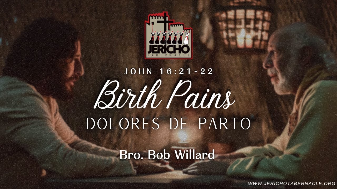 2024-1124 - Birth Pains - Bro. Bob Willard