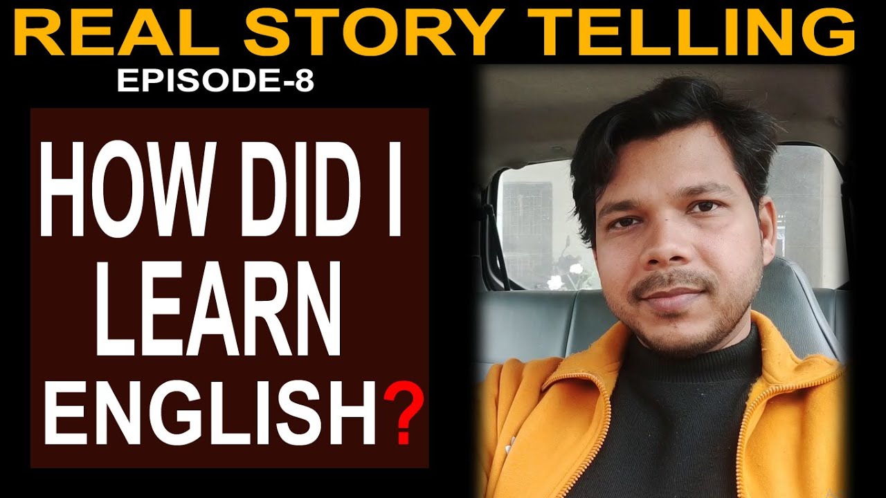 HOW DID  I LEARN ENGLISH ? || REAL STORY TELLING EPISODE-8