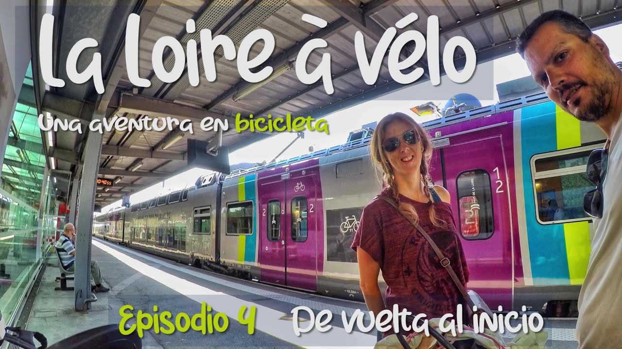 La Loire à vélo, una aventura en bicicleta #4 De vuelta al inicio