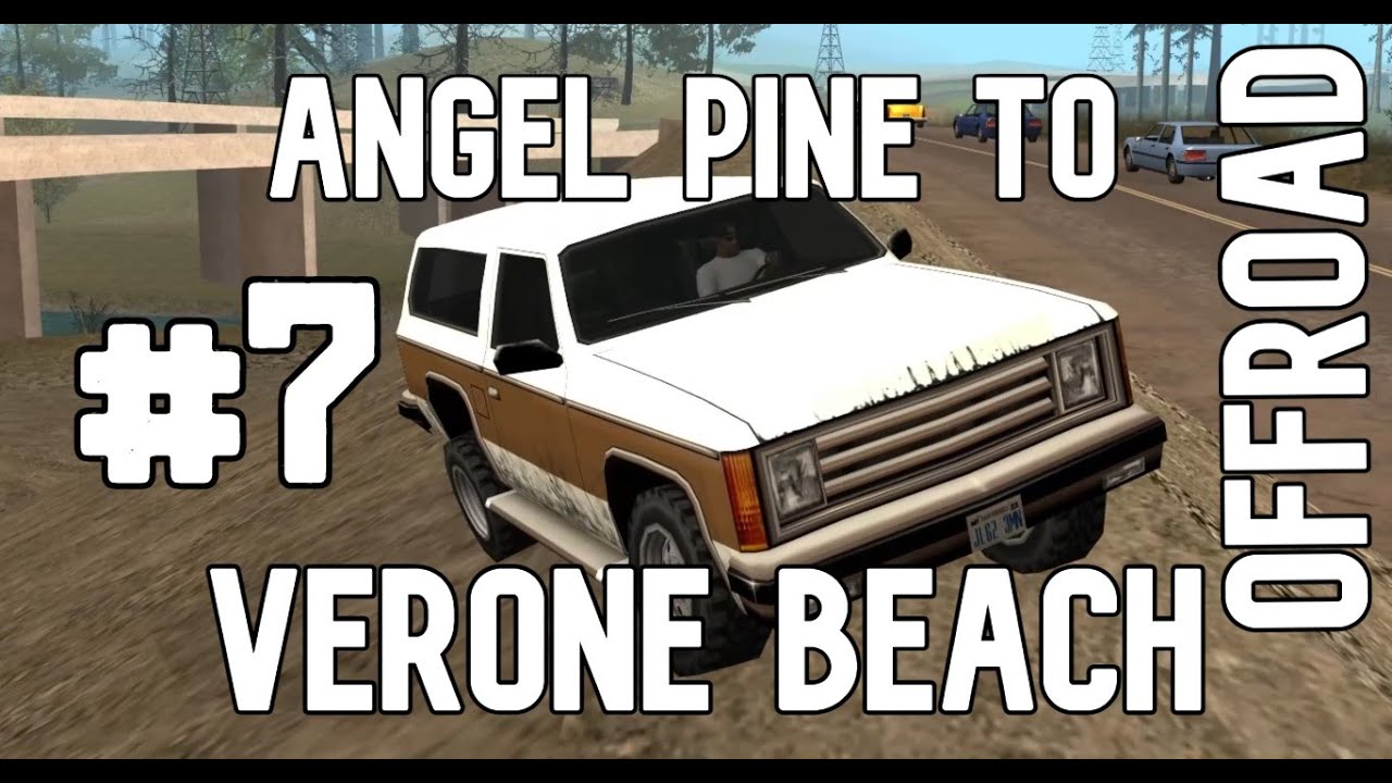 #7 GTA:SA | &bull; Angel Pine to Los Santos - Verona Beach &bull; | Rancher | 4K