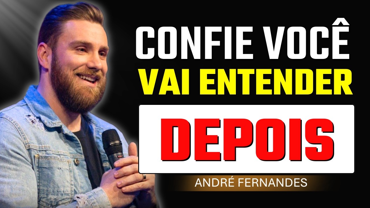 Agora Eu Entendo o Porquê do Processo | André Fernandes