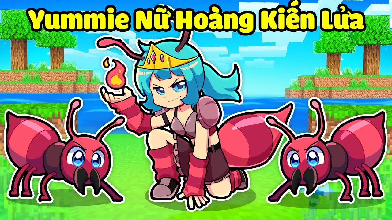 YUMMIE NỮ HOÀNG KIẾN LỬA CÓ CUỘC SỐNG TRONG MINECRAFT*YUMMIE KIẾN LỬA QUEEN 🤩😍
