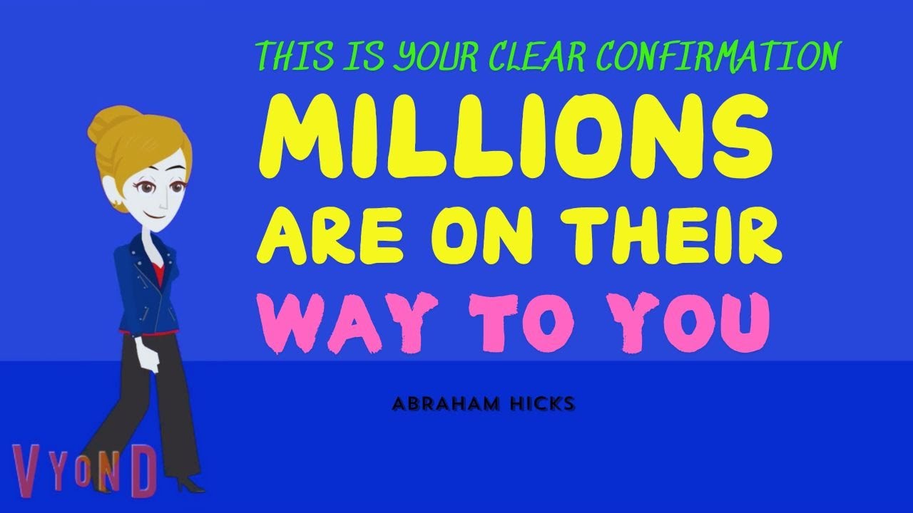 Abraham Hicks 2024 - This Is Your Clear Confirmation, Millions Are On Their Way To You