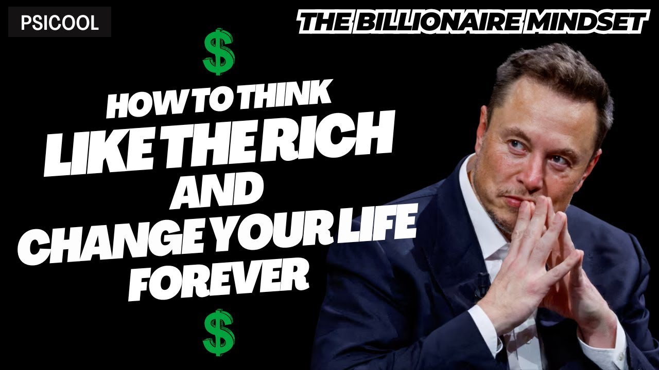 The Billionaire Mindset: How to Think Like the Rich and Change Your Life Forever #billionaire