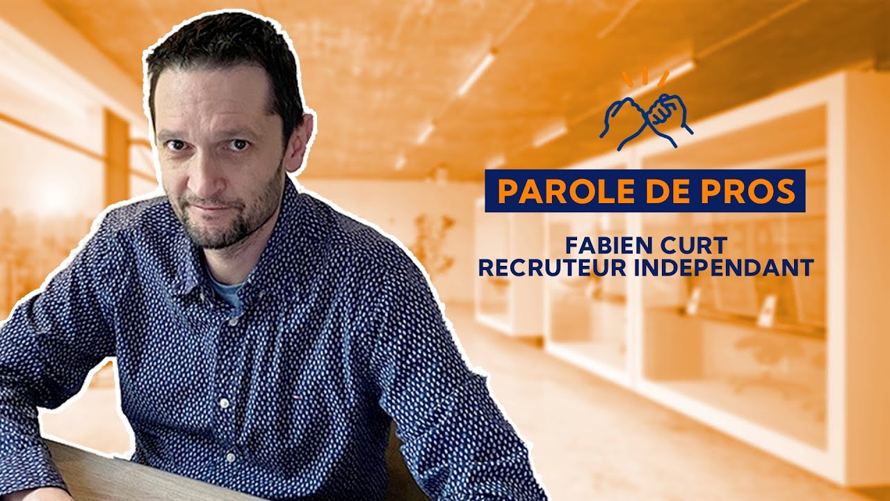 PAROLE DE PROS - Fabien Curt, Recruteur Indépendant