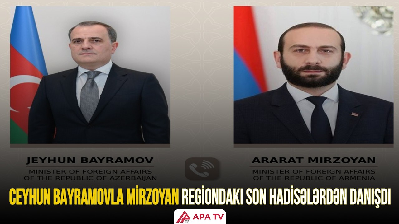 Mirzoyan Ceyhun Bayramova zəng edib | APA TV