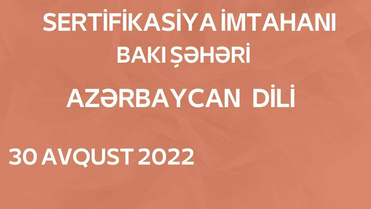 Sertifikasiya imtahanı Bakı şəhəri 30 Avqust Azərbaycan dili sualları - Elnur Camallı
