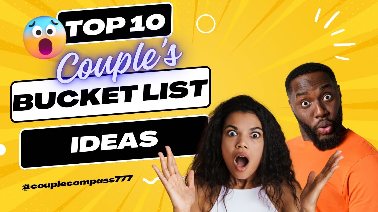 Top 10 Bucket List Ideas: Couple Addition #bucketlist #top10 #couplevlog #adventure #ideas