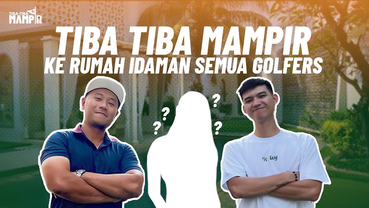 GOLFTROVERT [TIBA-TIBA MAMPIR] GEREBEK RUMAH IDAMAN SEMUA GOLFERS!