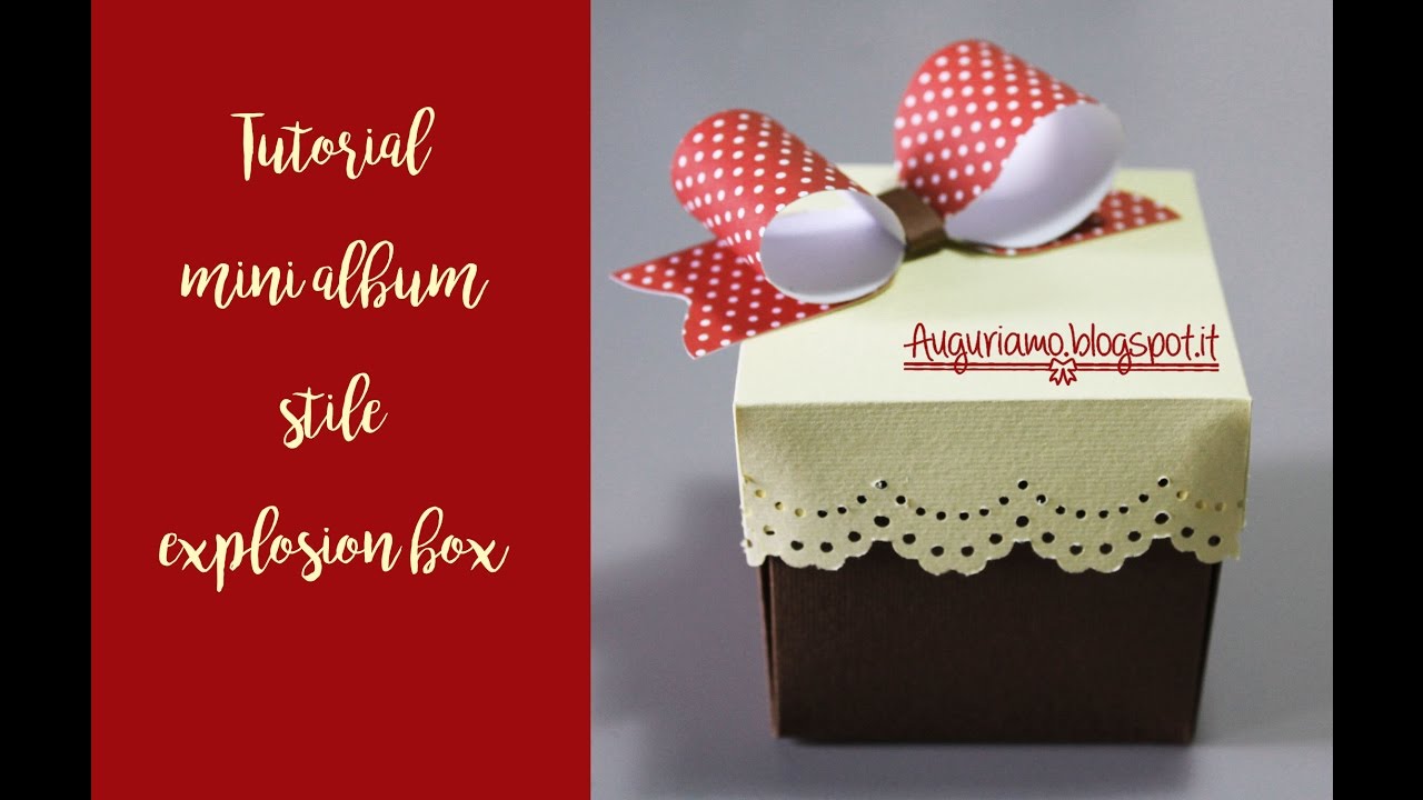Tutorial Scatola explosion box mini album