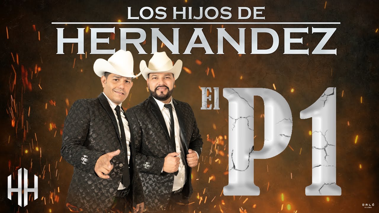 Los Hijos de Hern&aacute;ndez - EL P1 ( Lyric Video Oficial)