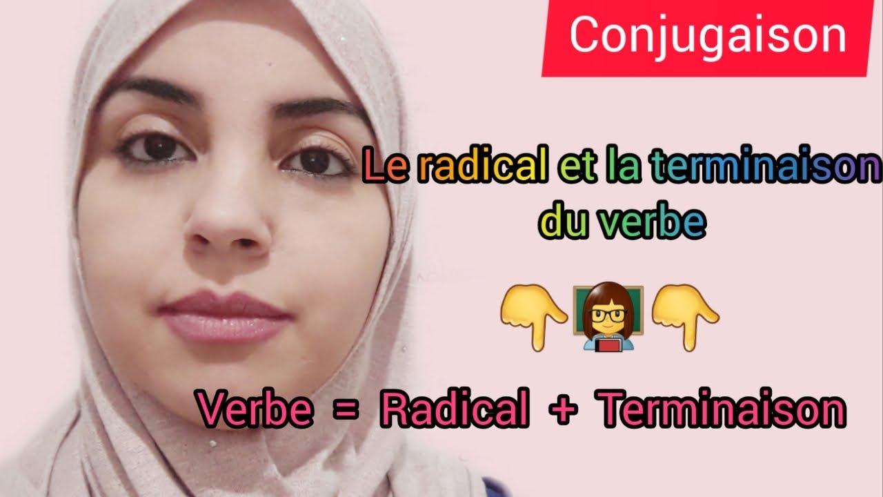 Conjugaison: Analyser un verbe: Le radical et la terminaison du verbe.