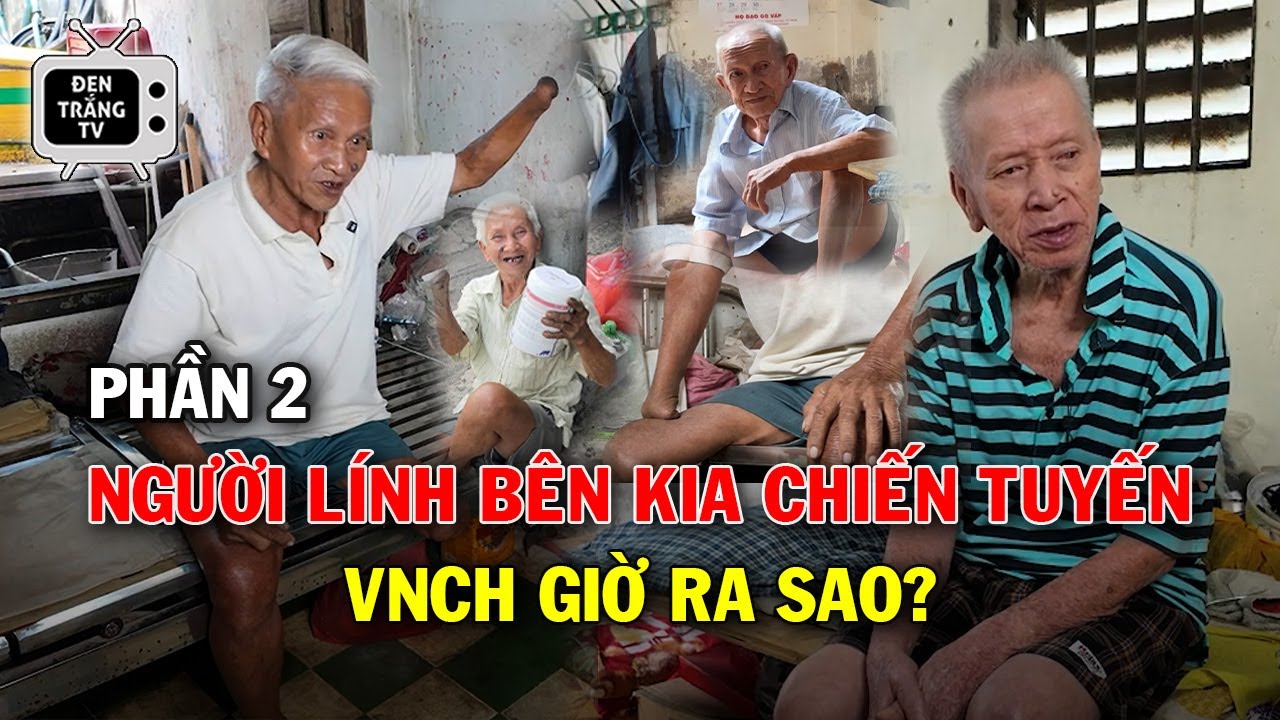 Người Lính Bên Kia Chiến Tuyến - VNCH Giờ Ra Sao? | Đen Trắng Tập 27 Phần 2