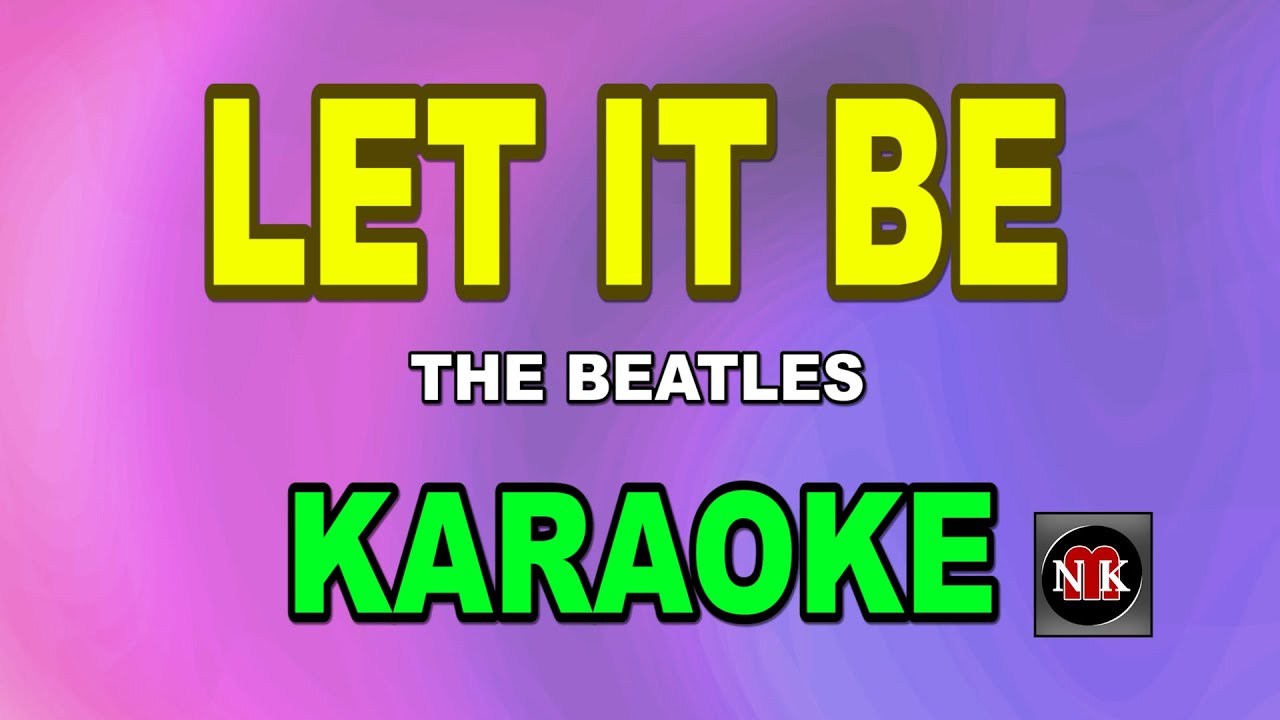 LET IT BE [ KARAOKE | LOWER KEY ] - THE BEATLES@nuansamusikkaraoke