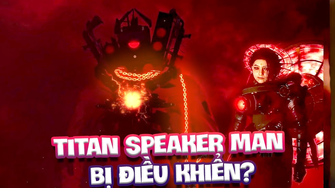 TITAN SPEAKERMAN SẼ LÀ NGƯỜI BỊ KIỂM SOÁT TIẾP THEO BỞI PHE ASTRO TOILET?!