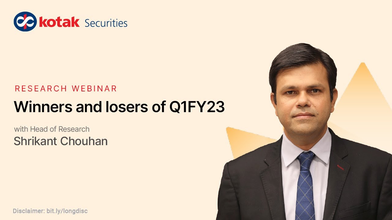 Winners and losers of Q1FY23 | Webinar | Kotak Securities