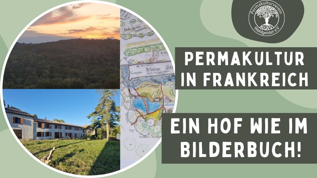 Paradiesischer Hof in Frankreich startet Permakultur