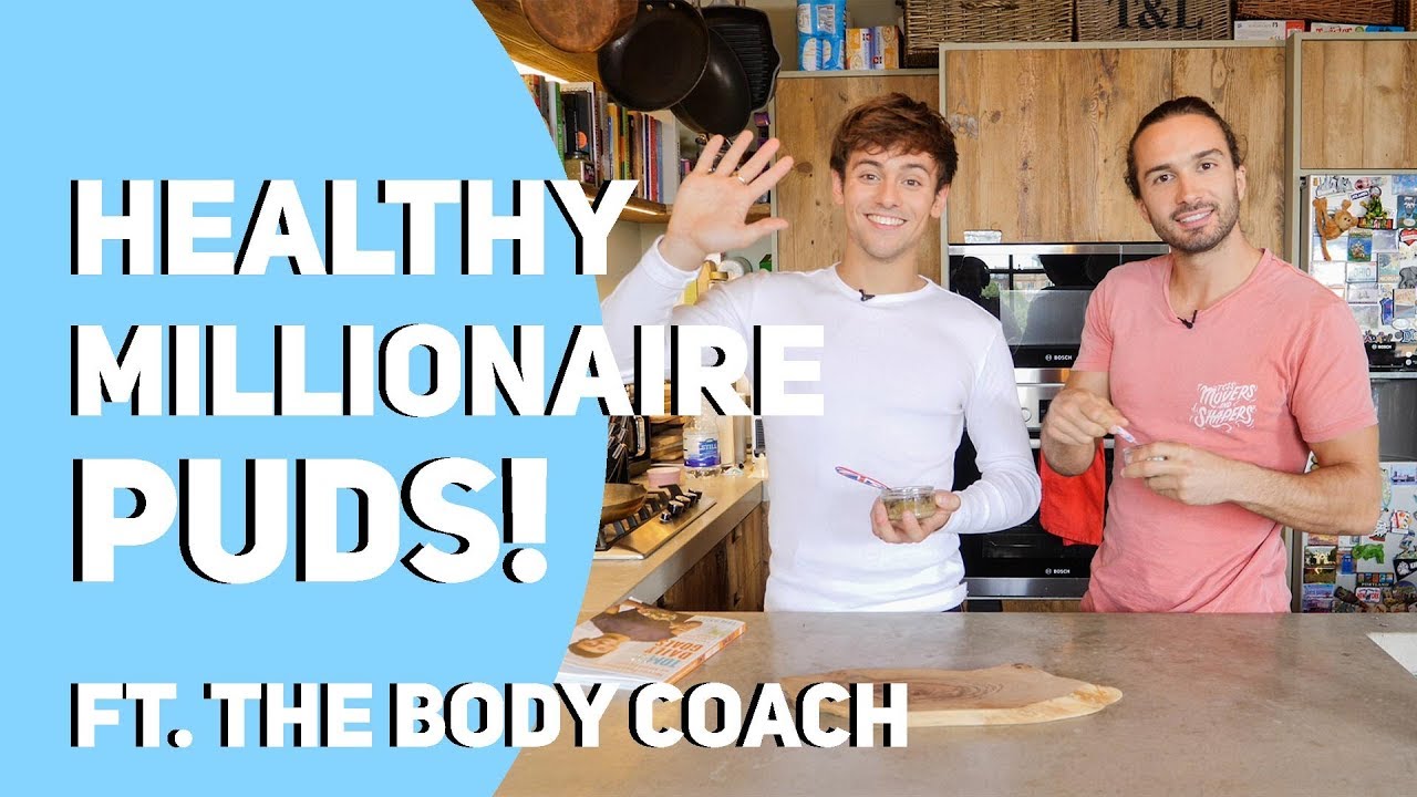 Healthy Millionaire Puds Ft. The Body Coach I Tom Daley