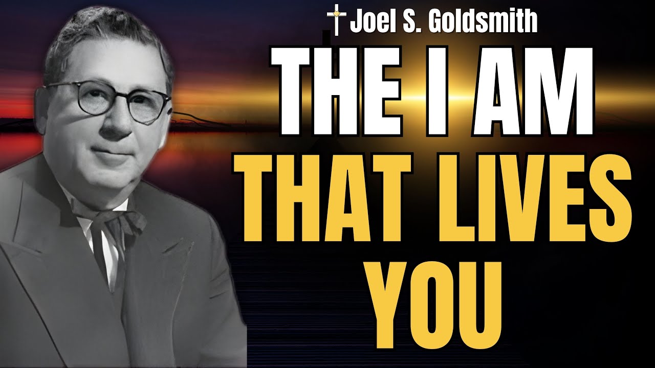 Joel S. Goldsmith: I AM – The DIVINE PRESENCE Within You