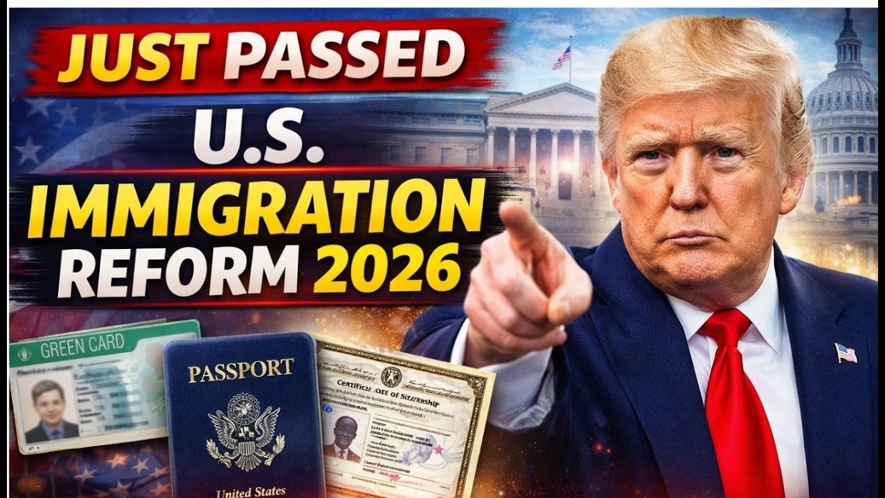 JUST PASSED  U S  Immigration Reform 2026 — Major Green Card, Visa & Citizenship Changed