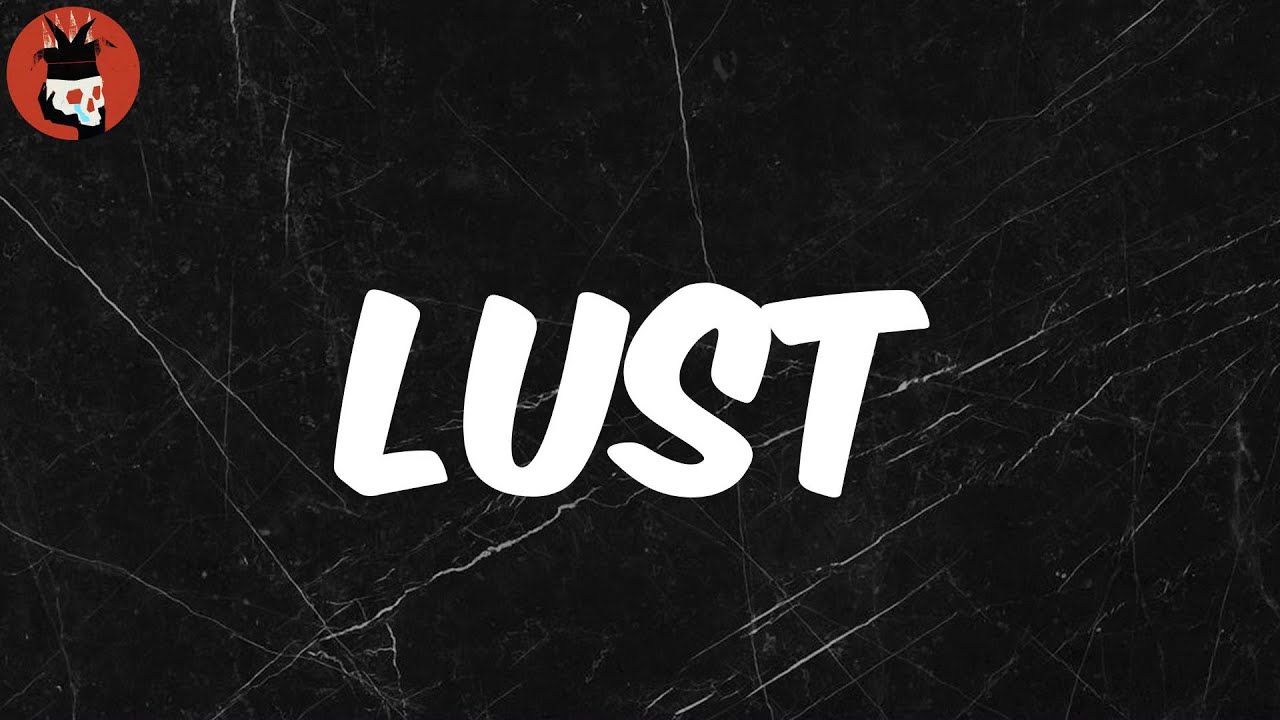 Lust (Lyrics) - Lil Skies
