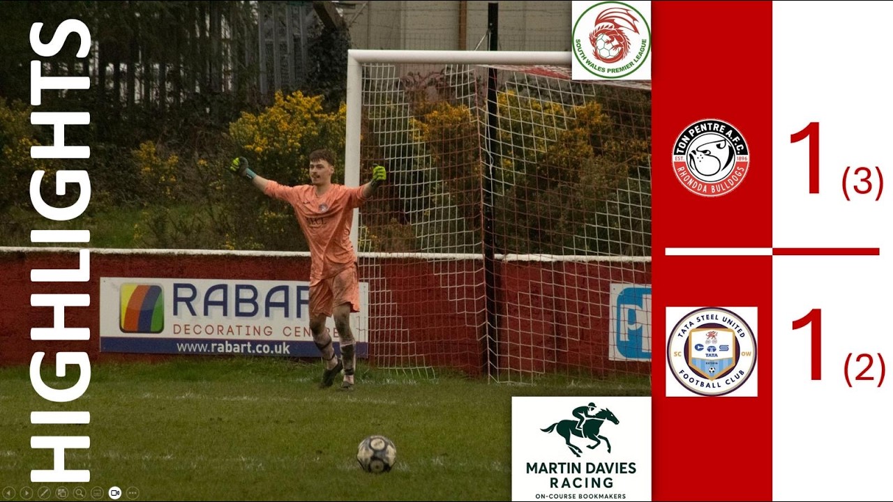 Ton Pentre AFC VS Tata Steel FC, Highadmit Project South Wales Premier League W John Owen Cup Round4