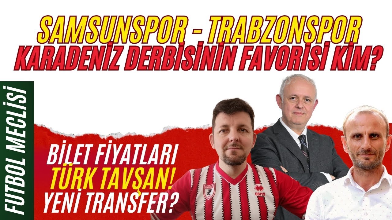 SAMSUNSPOR TRABZONSPOR: KARADENİZ DERBİSİNİN FAVORİSİ KİM? ELAYİS TAVŞAN TÜRK OLDU, YENİ TRANSFER!