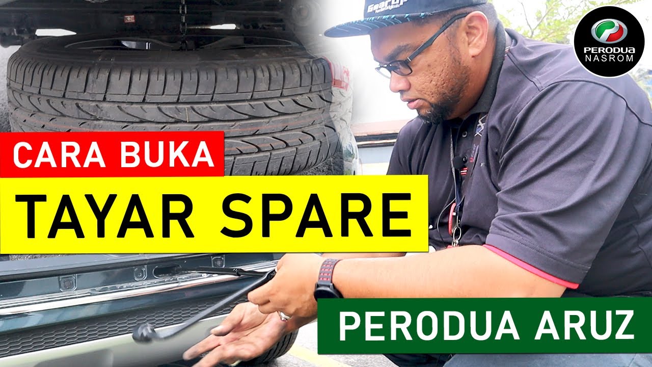 CARA BUKA TAYAR SPARE PERODUA ARUZ