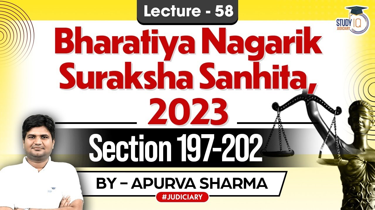 BNSS: Bhartiya Nagrik Suraksha Sanhita 2023 | Lec 58 | Section 197-202 | CrPC 1973 | Apurva Sharma