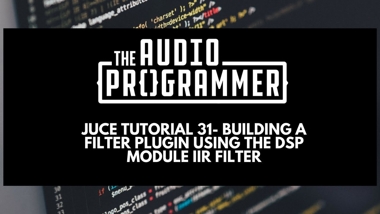 Juce Tutorial 31- Building a Filter Plugin Using the DSP Module IIR Filter