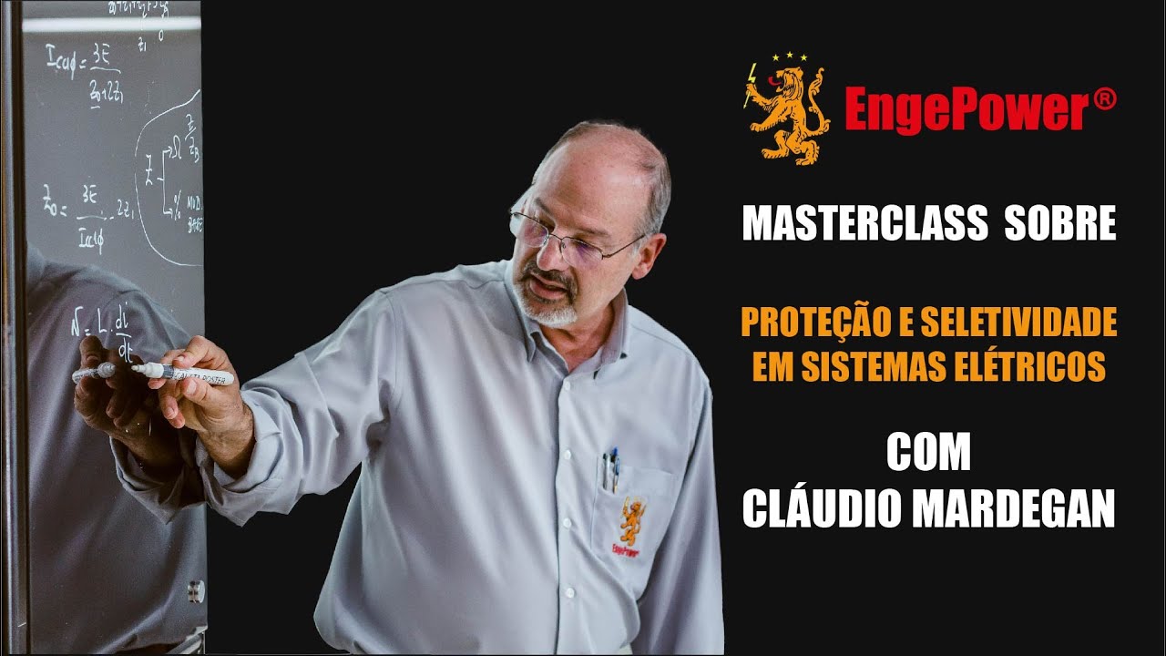 MASTERCLASS sobre PROTE&Ccedil;&Atilde;O E SELETIVIDADE EM SISTEMAS EL&Eacute;TRICOS - Cl&aacute;udio Mardegan