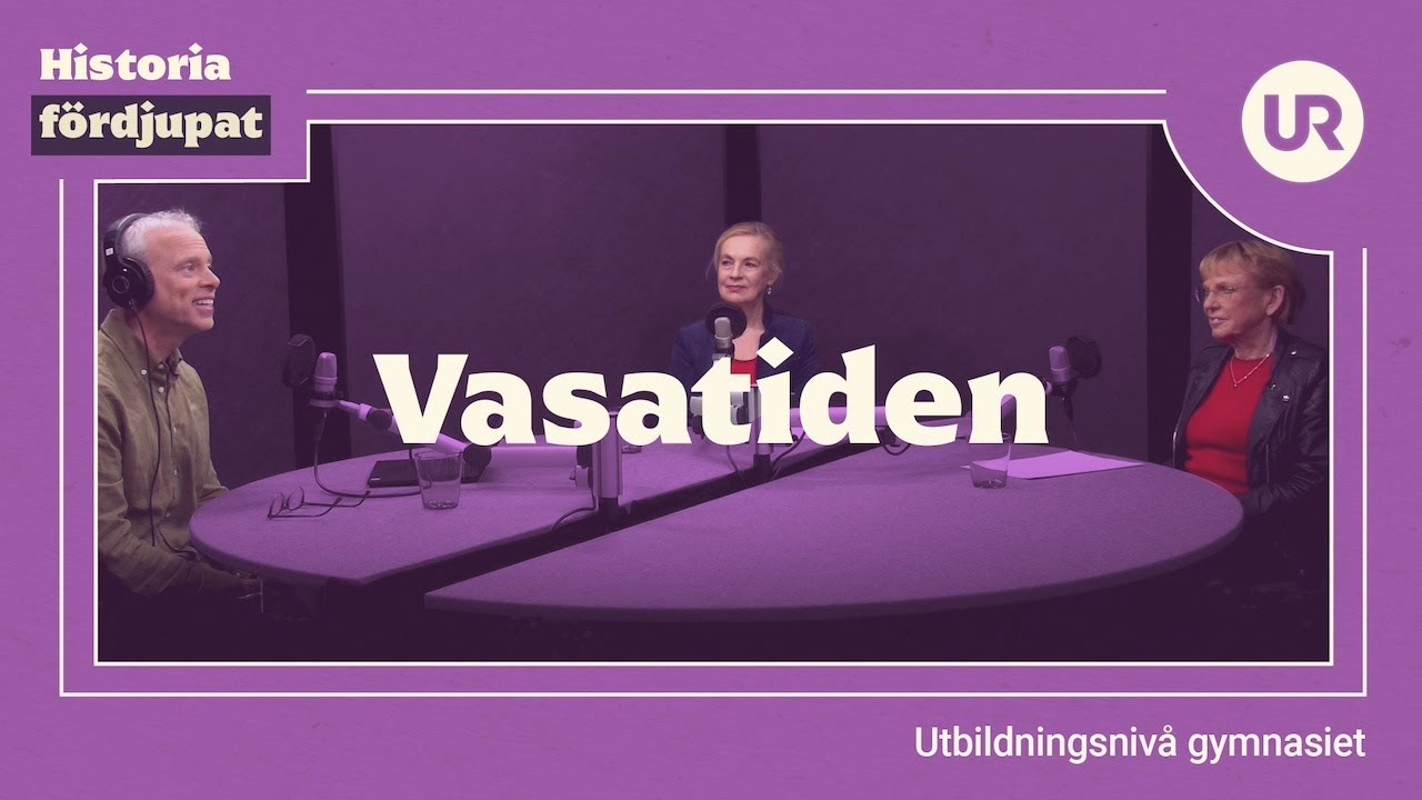 Vasatiden fördjupat | HISTORIA | Gymnasienivå