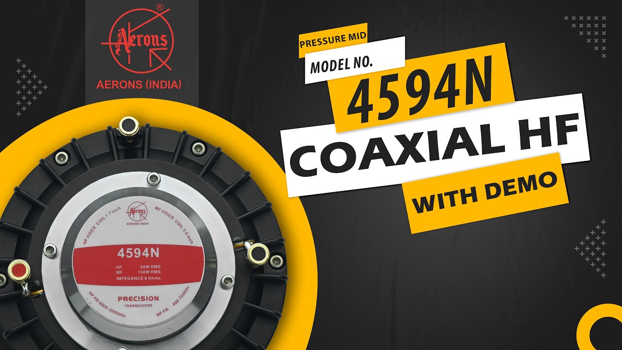 AERONS INDIA || 4594N || COAXIAL HF || PRESSURE MID