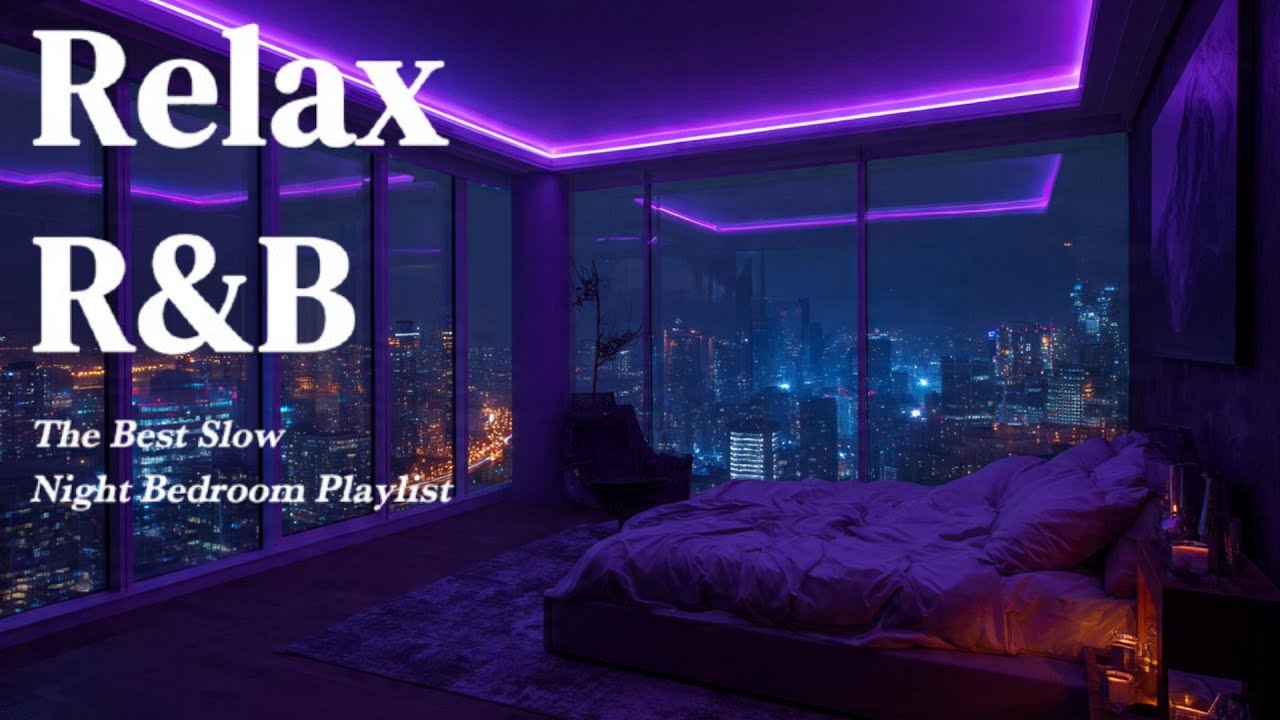 【𝐏𝐥𝐚𝐲𝐥𝐢𝐬𝐭】R&B Late Night vibes, Bedroom✨Chill Relax Music, Deep Soul Cozy Slowtemp Chill RnB 💿