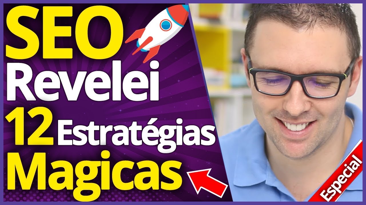 SEO Revelado | 12 Estratégias Rápidas de SEO para 2018 Que Funcionam Como Mágica