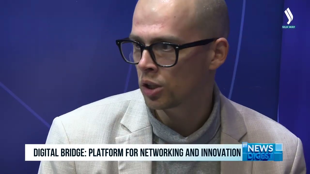 Digital Bridge: platform for networking and innovation | Silk way TV | Qazaqstan