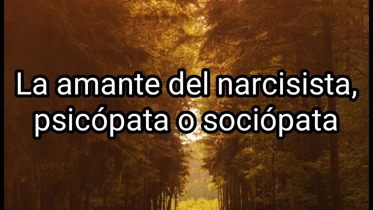 LA AMANTE DEL NARCISISTA, PSICÓPATA O SOCIÓPATA. #narcisista #narcisismo #psicópata #sociópata #tpn