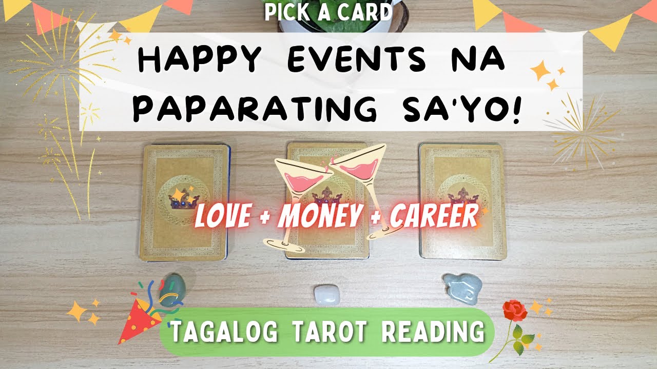 PICK A CARD 💛 HAPPY EVENTS NA PAPARATING SA'YO (Timeless Reading) 😲🤩🥰
