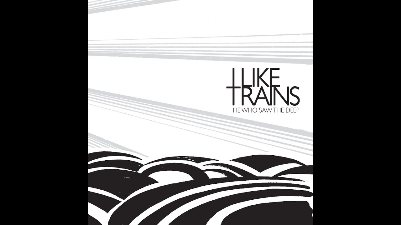 I Like Trains - He Who Saw The Deep (Cargo) [Full Album]